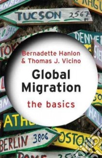 Global Migration libro in lingua di Hanlon Bernadette, Vicino Thomas J.