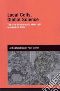 Local Cells, Global Science libro in lingua di Bharadwaj Aditya, Glasner Peter