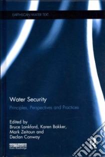 Water Security libro in lingua di Lankford Bruce (EDT), Bakker Karen (EDT), Zeitoun Mark (EDT), Conway Declan (EDT)