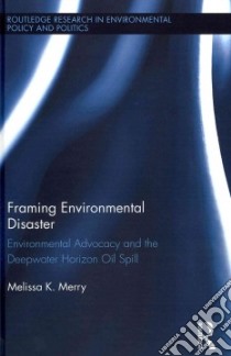 Framing Environmental Disaster libro in lingua di Merry Melissa K.