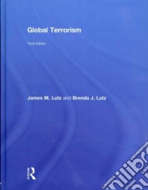 Global Terrorism libro in lingua di Lutz James M., Lutz Brenda J.