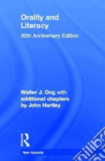 Orality and Literacy libro in lingua di Ong Walter J., Hartley John (CON)