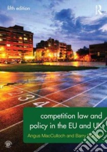 Competition Law and Policy in the Eu and Uk libro in lingua di Macculloch Angus, Rodger Barry