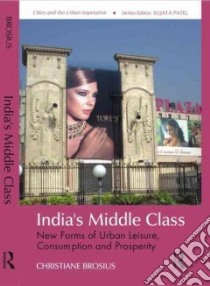 India's Middle Class libro in lingua di Brosius Christiane