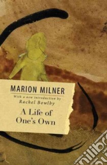 A Life of One's Own libro in lingua di Milner Marion, Bowlby Rachel (INT)