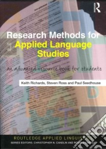 Research Methods for Applied Language Studies libro in lingua di Richards Keith, Ross Steven, Seedhouse Paul