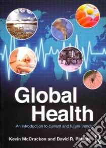 Global Health libro in lingua di Mccracken Kevin, Phillips David R.