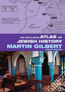 The Routledge Atlas of Jewish History libro in lingua di Gilbert Martin