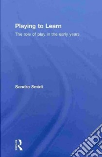 Playing to Learn libro in lingua di Smidt Sandra