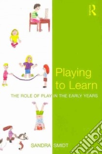 Playing to Learn libro in lingua di Smidt Sandra