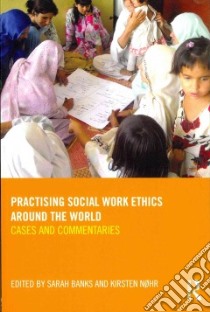Practising Social Work Ethics Around the World libro in lingua di Banks Sarah (EDT), Nohr Kirsten (EDT)