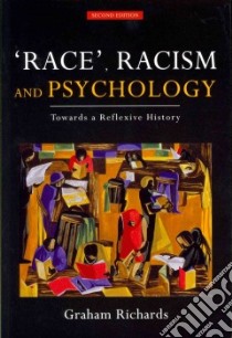 Race, Racism and Psychology libro in lingua di Richards Graham
