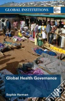 Global Health Governance libro in lingua di Harman Sophie