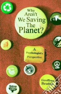 Why Aren't We Saving the Planet? libro in lingua di Beattie Geoffrey