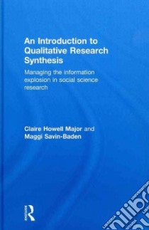 An Introduction to Qualitative Research Synthesis libro in lingua di Major Claire Howell, Savin-Baden Maggi
