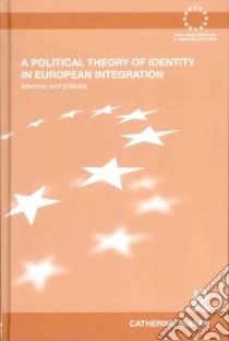 A Political Theory of Identity in European Integration libro in lingua di Guisan Catherine