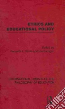 Ethics and Educational Policy libro in lingua di Strike Kenneth A. (EDT), Egan Kieran (EDT)
