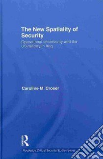 The New Spatiality of Security libro in lingua di Croser Caroline M.