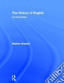 The History of English libro in lingua di Gramley Stephan