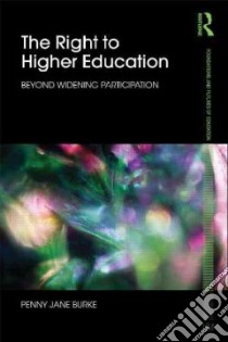 The Right to Higher Education libro in lingua di Burke Penny Jane, Torres Carlos Alberto (FRW)