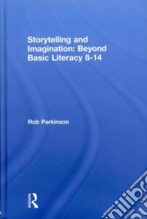 Storytelling and Imagination libro in lingua di Parkinson Rob