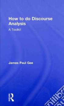 How to Do Discourse Analysis libro in lingua di Gee James Paul