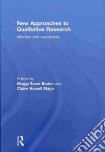 New Approaches to Qualitative Research libro in lingua di Savin-Baden Maggi (EDT), Major Claire Howell (EDT)