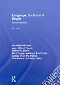 Language, Society and Power libro in lingua di Mooney Annabelle, Peccei Jean Stilwell, Labelle Suzanne, Henrikson Berit, Eppler Eva