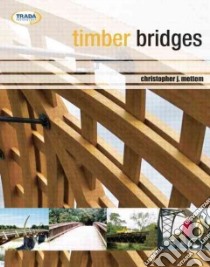 Timber Bridges libro in lingua di Mettem Christopher J.