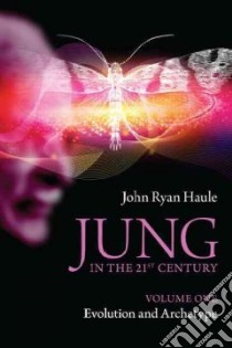 Jung in the 21st Century libro in lingua di Haule John Ryan