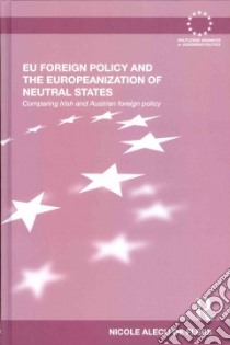 Eu Foreign Policy and the Europeanization of Neutral States libro in lingua di Alecu De Flers Nicole