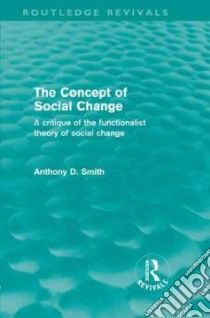 The Concept of Social Change libro in lingua di Smith Anthony D.