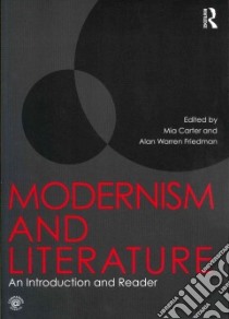 Modernism and Literature libro in lingua di Carter Mia (EDT), Friedman Alan Warren (EDT)
