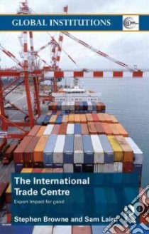 International Trade Centre libro in lingua di Stephen Browne