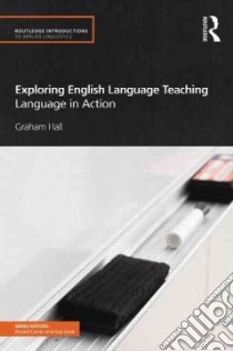Exploring English Language Teaching libro in lingua di Graham Hall