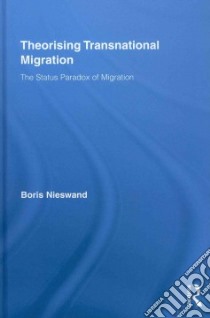 Theorising Transnational Migration libro in lingua di Nieswand Boris
