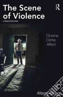 The Scene of Violence libro in lingua di Young Alison