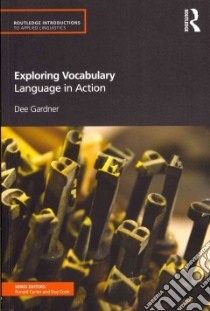Exploring Vocabulary libro in lingua di Gardner Dee