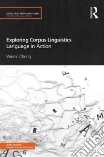 Exploring Corpus Linguistics libro in lingua di Cheng Winnie