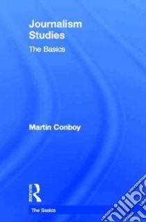 Journalism Studies libro in lingua di Conboy Martin