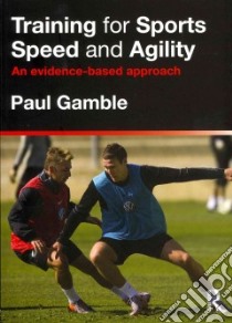 Training for Sports Speed and Agility libro in lingua di Gamble Paul