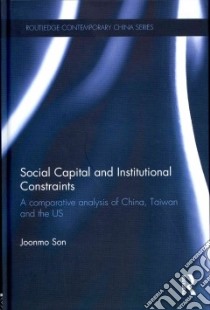 Social Capital and Institutional Constraints libro in lingua di Son Joonmo