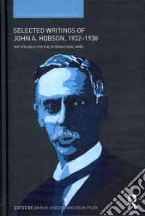 Selected Writings of John A. Hobson 1932-1938 libro in lingua di Hobson John M. (EDT), Tyler Colin (EDT)