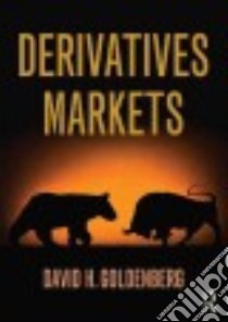 Derivatives Markets libro in lingua di Goldenberg David H.