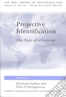Projective Identification libro in lingua di Spillius Elizabeth (EDT), O'Shaughnessy Edna (EDT)