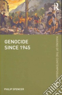 Genocide Since 1945 libro in lingua di Spencer Philip