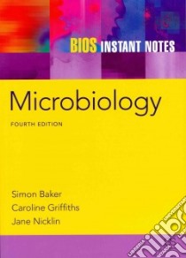 Microbiology libro in lingua di Baker Simon, Griffiths Caroline, Nicklin Jane