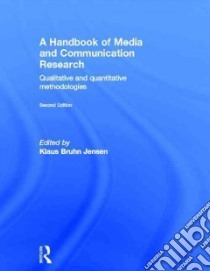 A Handbook of Media and Communication Research libro in lingua di Jensen Klaus Bruhn
