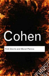 Folk Devils and Moral Panics libro in lingua di Cohen Stanley