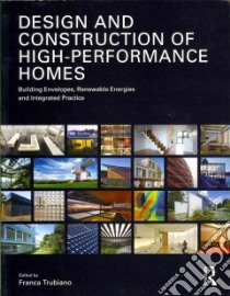 Design and Construction of High-Performance Homes libro in lingua di Trubiano Franca (EDT), Al-Haddad Tristan (CON), Beim Anne (CON), Braham William W. (CON), Brownson Jeffreey R. S. (CON)